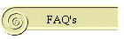 FAQ's
